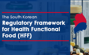The South Korean  Regulatory Framework for Health Functional Food (HFF)